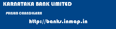 KARNATAKA BANK LIMITED  PUNJAB CHANDIGARH    banks information 